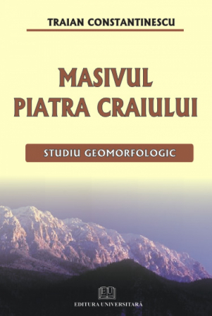 Earth - our home - Stone Mountain Craiului - geomorphological study - Traian Constantinescu