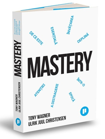 Educational Sciences - Mastery. Why Deep Learning is Essential in an Age of Distraction - Tony Wagner, Ulrik Juul Christensen
