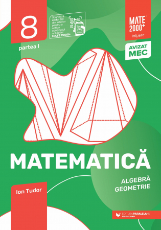 Cartea pentru școală - Matematica. Algebra, geometrie. Clasa a VIII-a. Initiere. Partea a I-a. 2025-2026. Editia a IX-a - Ion Tudor