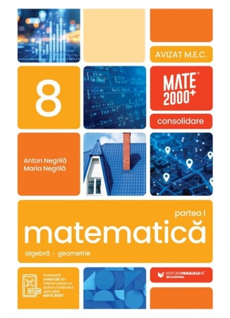 Preuniversitaria - Matematica. Algebra, geometrie. Clasa a VIII-a. Partea I. 2026-2027. Mate 2000 - Consolidare - Anton Negrila, Maria Negrila