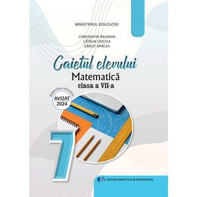 Preuniversitaria - Matematica. Caietul elevului pentru clasa a VII-a 2024 - Danut Dracea, Constantin Basarab, Catalin Cristea