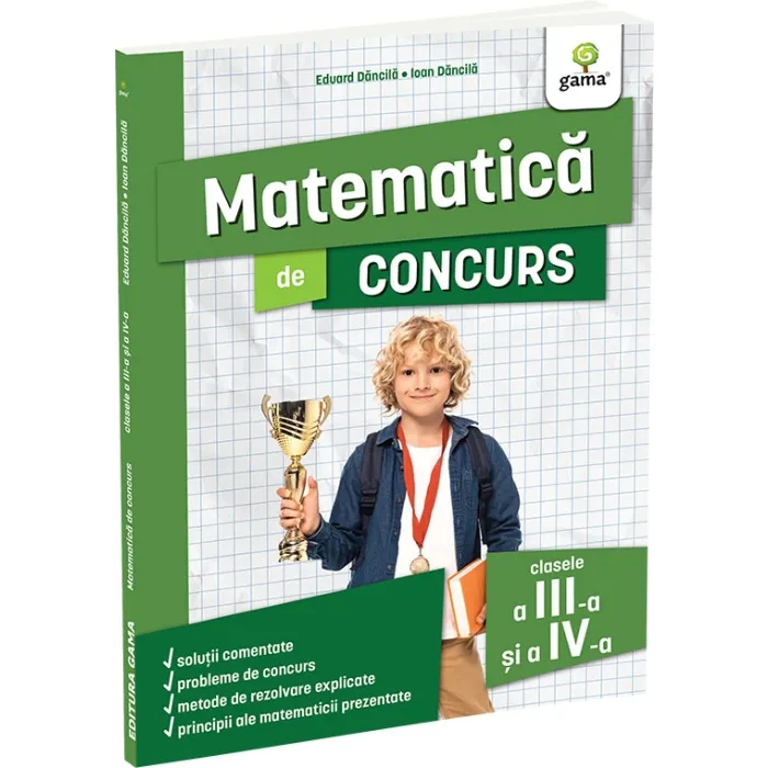 Cartea pentru școală - Matematica de concurs clasele a III-a si a IV-a. Editia a II-a - Eduard Dancila, Ioan Dancila