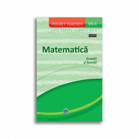 Matematică - Matematica. Ecuatii si functii. Ghid pentru clasele VII-X. Pocket Teacher - Siegfried Schneider