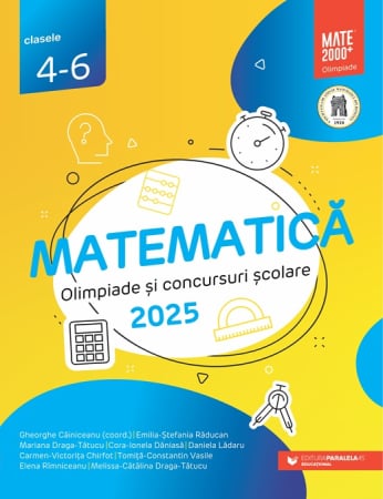 Preuniversitaria - Mathematics. School Olympiads and Competitions 2025. Grades 4-6 - Gheorghe Cainiceanu, Emilia Raducan, Mariana Draga-Tatucu