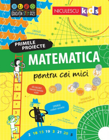 Cărți pentru copii - Matematica pentru cei mici. Primele proiecte. Educatie STEM - Alice James, Eddie Reynolds, Darran Stobbart