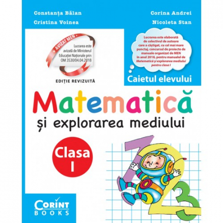 Cartea pentru școală - Matematica si explorarea mediului. Caietul elevului pentru clasa I - Constanta Balan, Corina Andrei, Nicoleta Stan, Cristina Voinea