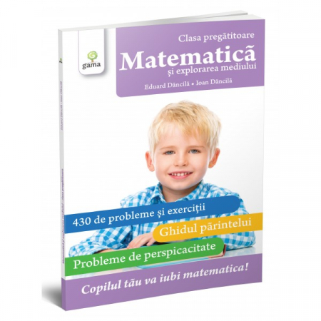 Cartea pentru școală - Matematica si explorarea mediului. Clasa pregatitoare - Ioan Dancila, Eduard Dancila