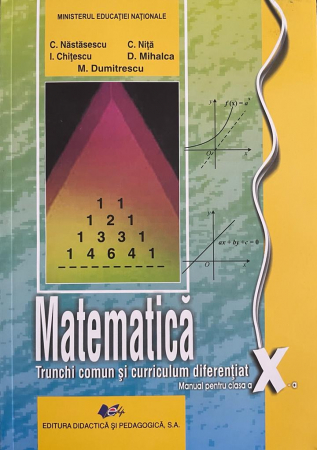 Carte Preuniversitară - Matematica TC+CD. Manual pentru clasa a X-a - Constantin Nastasescu, Constantin Nita, Ion Chitescu, Dan Mihalca