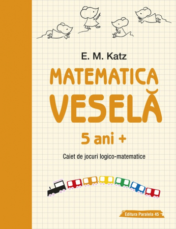Cărți pentru copii - Matematica vesela. Caiet de jocuri logico-matematice 5 ani +. Editia a II-a - E. M. Katz