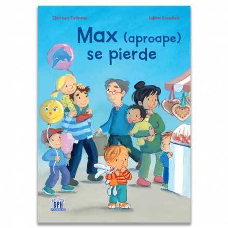 Cărți pentru copii - Max (aproape) se pierde - Christian Tielmann, Sabine Kraushaar