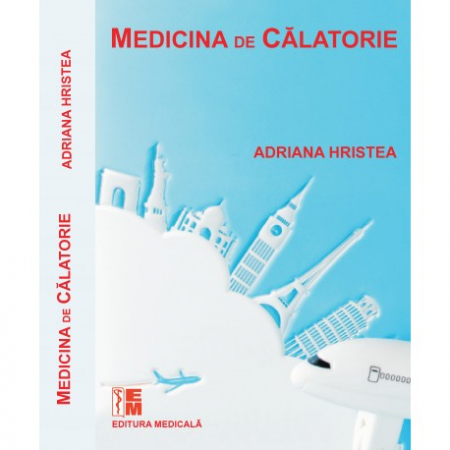 Medicină - Medicina de calatorie - Adriana Hristea (sub redactia)