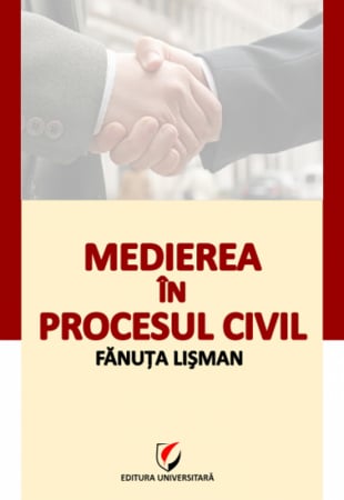 Mediere  - Medierea in procesul civil - Fanuta Lisman