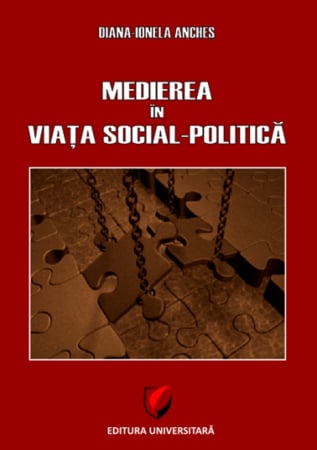Mediere  - Medierea in viata social-politica - Diana-Ionela Anches