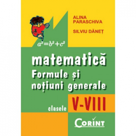 Preuniversitaria - Matematica. Formule si notiuni generale clasele V-VIII. Editia a II-a - Alina Paraschiva, Silviu Danet