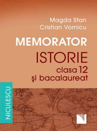 Preuniversitaria - Memorator. Istorie pentru clasa a XII-a si bacalaureat - Magda Stan, Cristian Vornicu