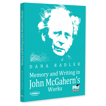 Limbi și literaturi străine - Memory and Writing in John McGahern s Works - Dana Radler