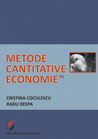 Economie generală - Metode cantitative in economie - Radu Despa, Cristina Coculescu