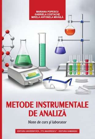 Chimie  - Metode instrumentale de analiza - Mariana Popescu, Gabriela Costache, Mirela Antonela Mihaila