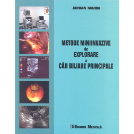 Medicină - Metode miniinvazive de explorare a caii biliare principale - Adrian Marin