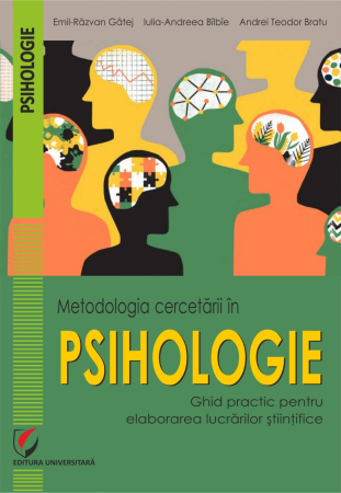 Psihologie - Metodologia cercetării în Psihologie. Ghid practic pentru elaborarea lucrărilor științifice