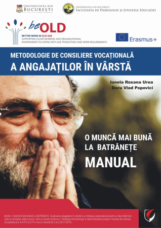 Psihologie - Metodologia de consiliere vocationala a angajatilor de varsta a treia “O munca mai buna la batranete. MANUAL - Ionela Roxana Urea, Doru Vlad Popovici