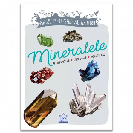 Cărți pentru copii - Micul meu ghid al naturii. Mineralele - Laurence Denis