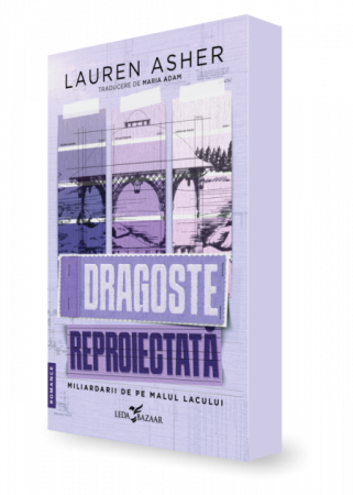 Roman - Miliardarii de pe malul lacului . Volumul I. Dragoste reproiectata - Lauren Asher