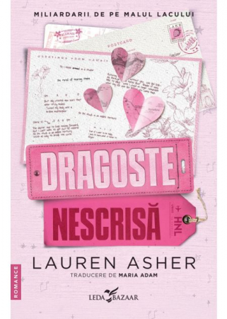 Roman - Miliardarii de pe malul lacului. Volumul II. Dragoste nescrisa - Lauren Asher