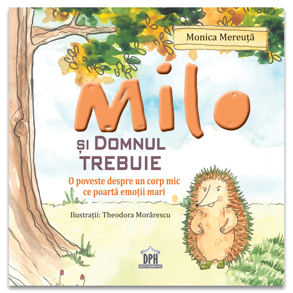 Literatură pentru copii - Milo si domnul Trebuie - Monica Mereuta