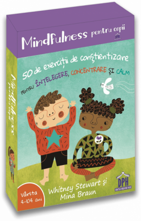 Cărți pentru copii - Mindfulness pentru copii. 50 de exercitii de constientizare pentru intelegere, concentrare si calm - Whitney Stewart, Mina Braun