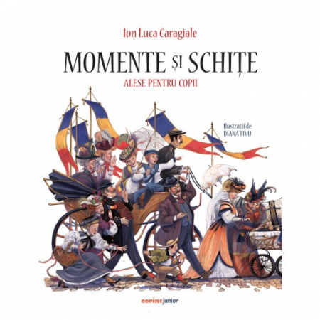 Tezaur bibliografic școlar - Momente si schite alese pentru copii (editie cartonata) - I.L. Caragiale