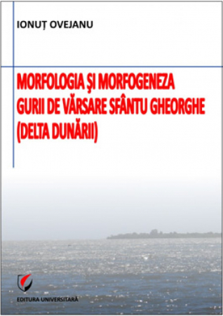 Pământul - casa noastră - Morfologia si morfogeneza gurii de varsare Sfantu Gheorghe (Delta Dunarii) - Ionut Ovejanu