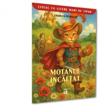 Literatură pentru copii - Povești ilustrate - Motanul incaltat. Citesc cu litere mari de tipar - Charles Perrault