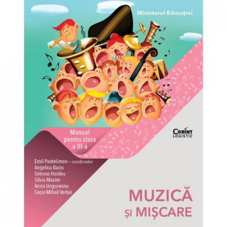 School book - Music and movement. Manual for the third grade - Emil Pantelimon-coordinator, Angelica Baciu, Simona Haideu, Silvia Maxim, Anna Ungureanu, Cezar-Mihail Verlan