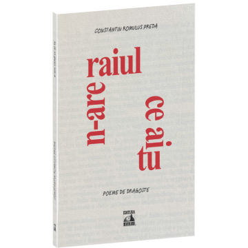 Poezie - N-are raiul ce ai tu - Constantin Romulus Preda