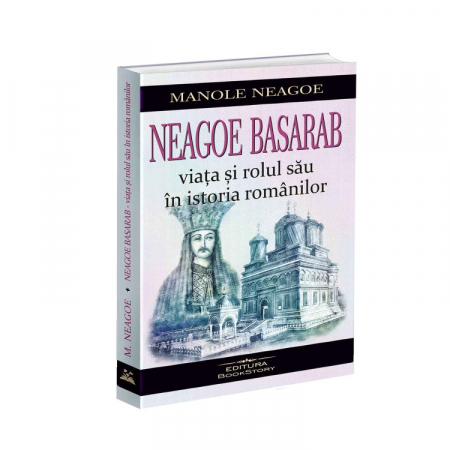 Istorie și științe politice - Neagoe Basarab, viata si rolul sau in istoria romanilor - Manole Neagoe