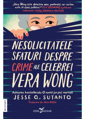 Literatură pentru adolescenți - Nesolicitatele sfaturi despre crime ale celebrei Vera Wong - Jesse Q. Sutanto