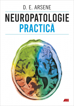 Medicină - Neuropatologie practica - Dorel Eugen Arsene