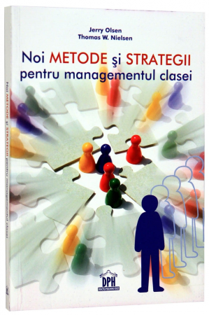 Preuniversitaria - Noi metode si strategii pentru managementul clasei - Jerry Olsen, Thomasw. Nielsen