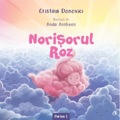 Children's literature - Illustrated stories - The Pink Cloud. Part I - Cristina Donovici, Anda Ansheen