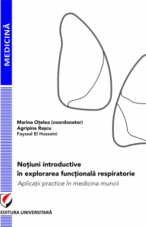 Medicină - Notiuni introductive in explorarea functionala respiratorie. Aplicatii practice in medicina muncii