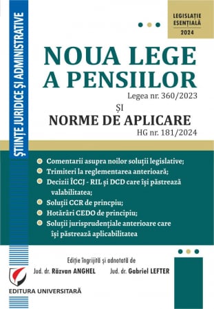 Coduri / Legislație - Noua lege a pensiilor. Legea nr. 360/2023 si Normele de aplicare HG nr. 181/2024