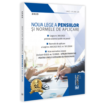 Coduri / Legislație - Noua Lege a pensiilor si Normele de aplicare. Martie 2025