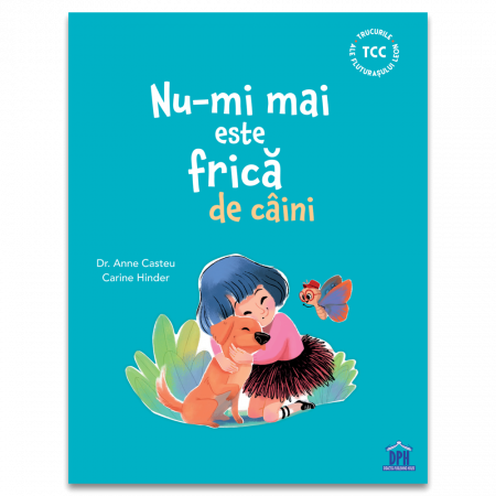 Children's literature - Illustrated stories - I am no longer afraid of dogs - Dr. Anne Casteu