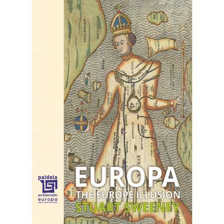ISTORIE ȘI ȘTIINȚE POLITICE - O istorie culturala. Europa. The Europe illusion - Stuart Sweeney
