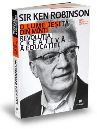 Pedagogie  - O lume iesita din minti. Revolutia creativa a educatiei - Sir Ken Robinson