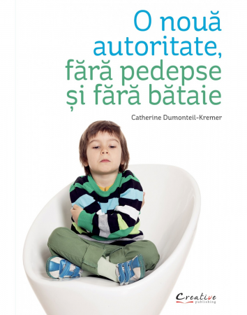Psychology applied in everyday life - A new authority, without punishment and without beating - Catherine Dumonteil-Kremer
