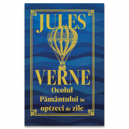 Roman - Ocolul Pamantului in 80 de zile. Editie de colectie - Jules Verne