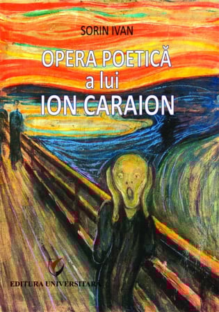Limba și literatura română - Opera poetica a lui Ion Caraion - Sorin Ivan