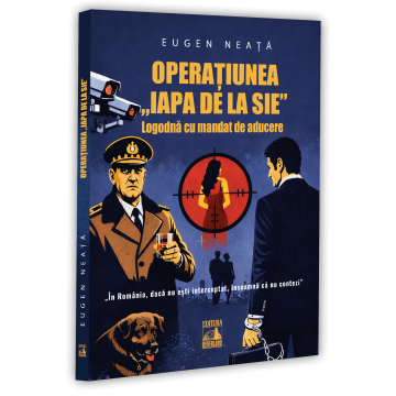 Leisure - Operation "The SIE Mare". Engagement with a warrant for arrest - Eugen Neata